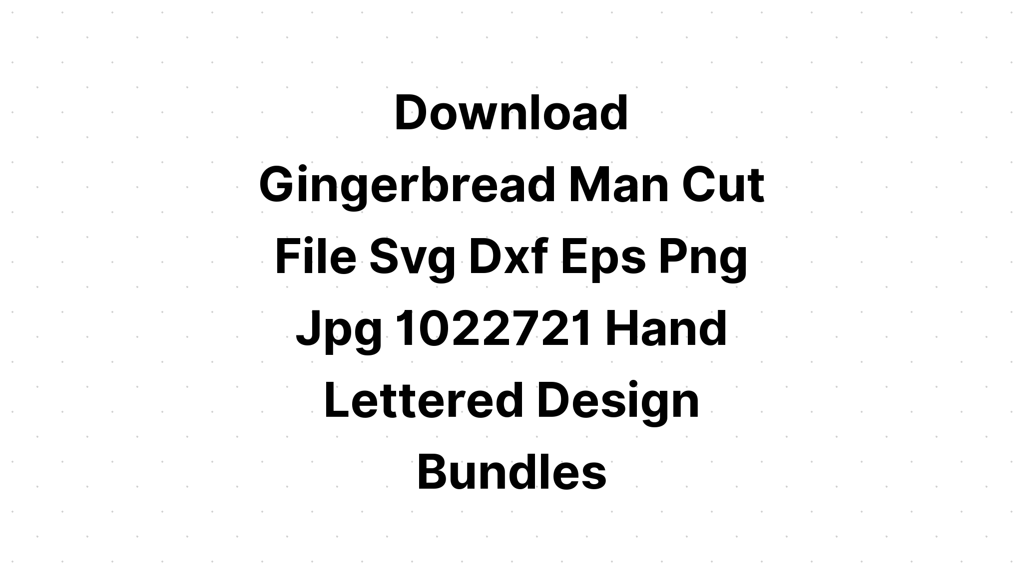 Download Gingerbread Man With Bow Monogram Svg - Free SVG Cut File